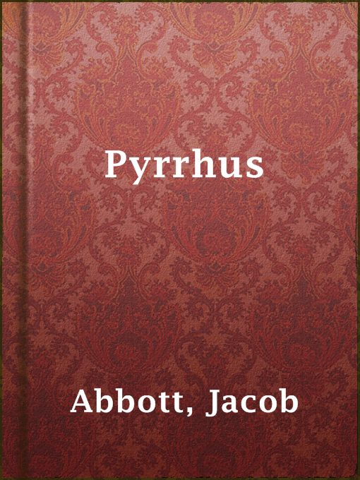 Title details for Pyrrhus by Jacob Abbott - Available